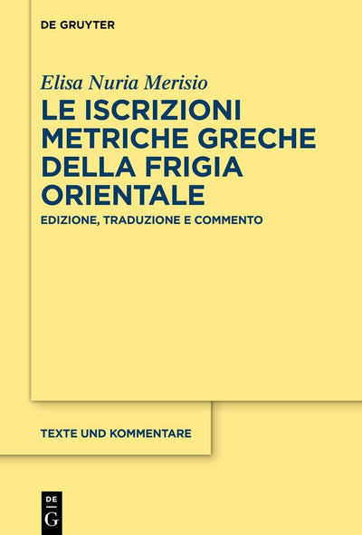 Cover image for Le iscrizioni metriche greche della Frigia orientale, isbn: 9783110795400