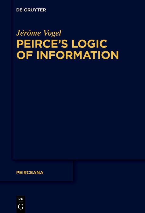 Cover image for Peirce’s Logic of Information, isbn: 9783110799057