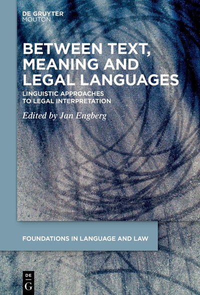 Cover image for Between Text, Meaning and Legal Languages, isbn: 9783110799606