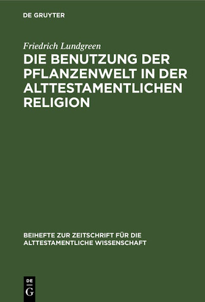 Die Benutzung der Pflanzenwelt in der alttestamentlichen Religion