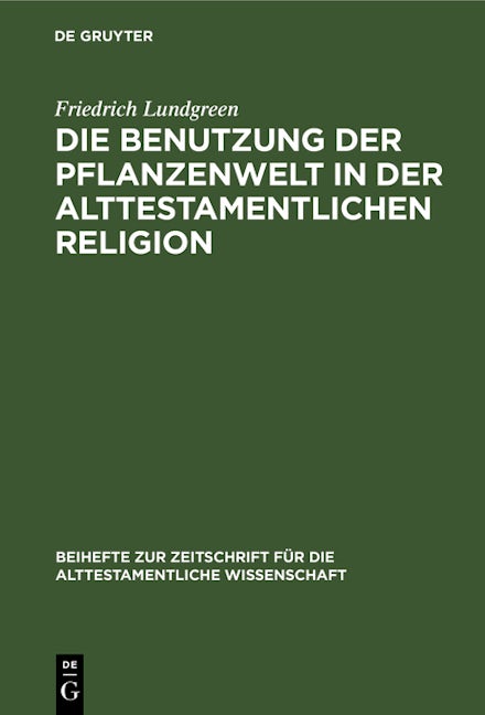 Die Benutzung der Pflanzenwelt in der alttestamentlichen Religion