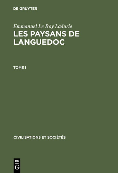 Emmanuel Le Roy Ladurie: Les paysans de Languedoc. Tome I