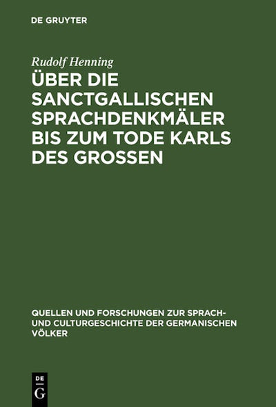 Über die Sanctgallischen Sprachdenkmäler bis zum Tode Karls des Grossen