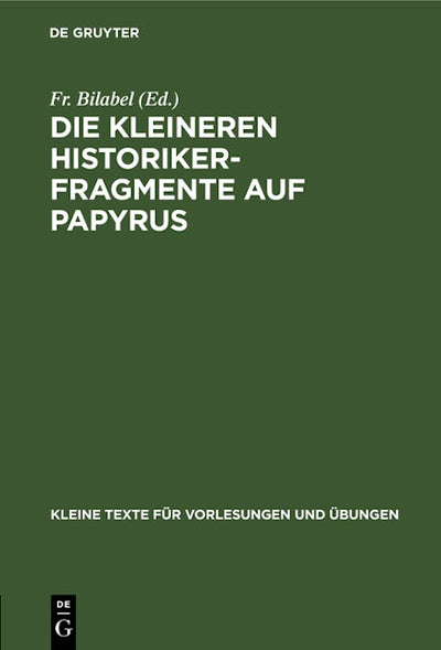 Die kleineren Historikerfragmente auf Papyrus