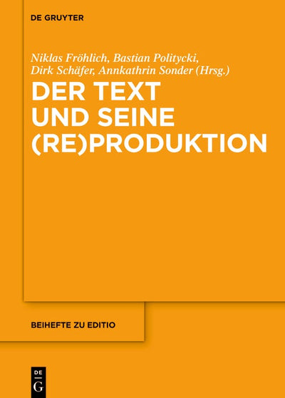 Cover image for Der Text und seine (Re)Produktion, isbn: 9783110998825