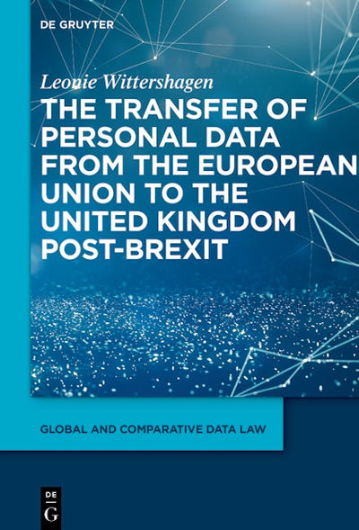 The Transfer of Personal Data from the European Union to the United Kingdom post-Brexit