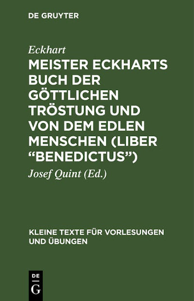 Meister Eckharts Buch der göttlichen Tröstung und von dem edlen Menschen (Liber “Benedictus”)