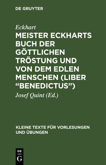 Meister Eckharts Buch der göttlichen Tröstung und von dem edlen Menschen (Liber “Benedictus”)