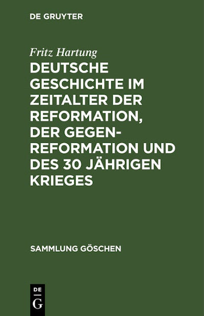 Deutsche Geschichte im Zeitalter der Reformation, der Gegenreformation und des 30 jährigen Krieges