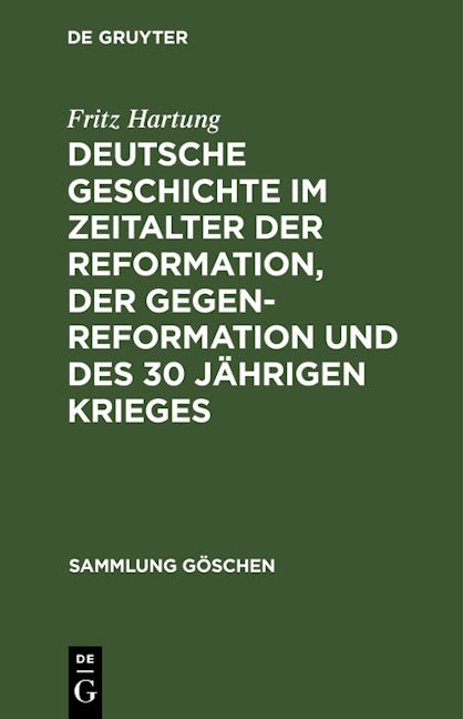 Deutsche Geschichte im Zeitalter der Reformation, der Gegenreformation und des 30 jährigen Krieges