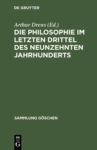 Die Philosophie im letzten Drittel des neunzehnten Jahrhunderts