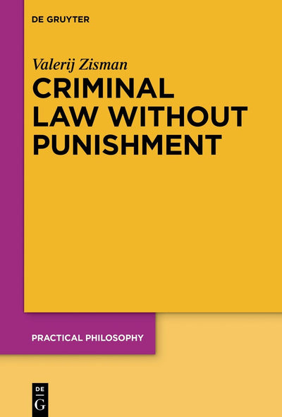 Cover image for Criminal Law Without Punishment, isbn: 9783111027753