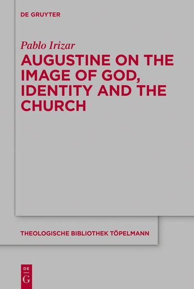 Cover image for Augustine on the Image of God, Identity and the Church, isbn: 9783111031767
