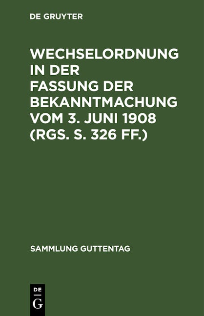 Wechselordnung in der Fassung der Bekanntmachung vom 3. Juni 1908 (RGS. S. 326 ff.)