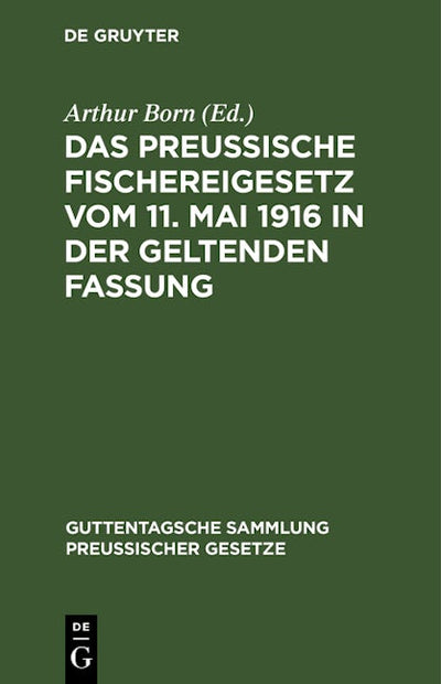 Das preussische Fischereigesetz vom 11. Mai 1916 in der geltenden Fassung