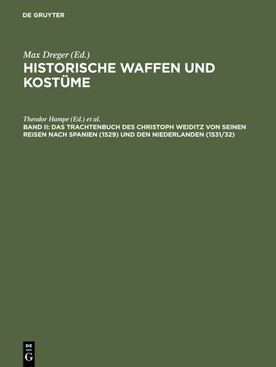Das Trachtenbuch des Christoph Weiditz von seinen Reisen nach Spanien (1529) und den Niederlanden (1531/32)