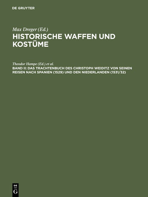Das Trachtenbuch des Christoph Weiditz von seinen Reisen nach Spanien (1529) und den Niederlanden (1531/32)