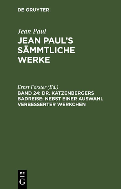 Dr. Katzenbergers Badreise; nebst einer Auswahl verbesserter Werkchen