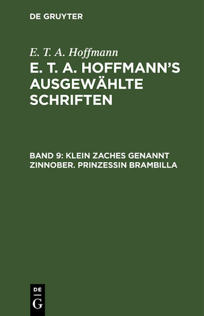 Klein Zaches genannt Zinnober. Prinzessin Brambilla
