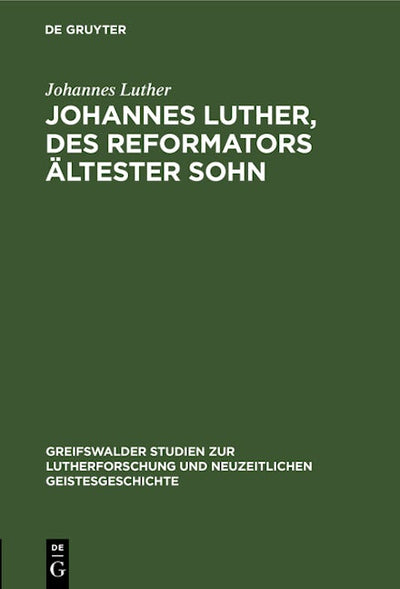 Johannes Luther, des Reformators ältester Sohn