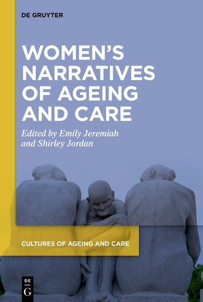 Cover image for Women’s Narratives of Ageing and Care, isbn: 9783111042763