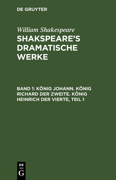 König Johann. König Richard der Zweite. König Heinrich der Vierte, Teil 1