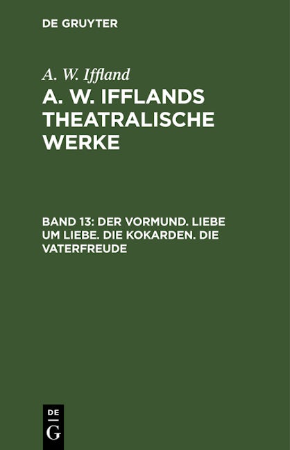 Der Vormund. Liebe um Liebe. Die Kokarden. Die Vaterfreude