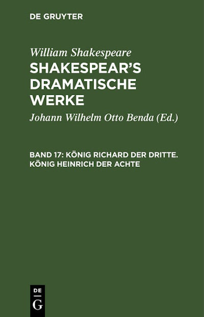König Richard der Dritte. König Heinrich der Achte