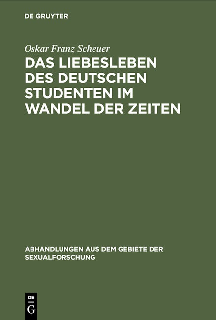 Das Liebesleben des deutschen Studenten im Wandel der Zeiten