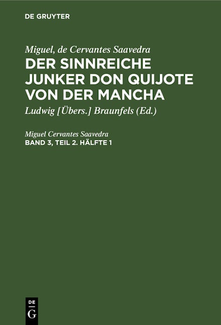 Miguel, de Cervantes Saavedra: Der sinnreiche Junker Don Quijote von der Mancha. Band 3, Teil 2. Hälfte 1