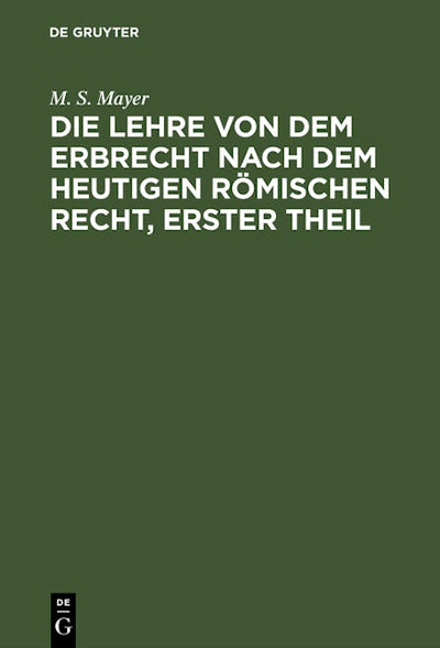 Die Lehre von dem Erbrecht nach dem heutigen Römischen Recht, erster Theil