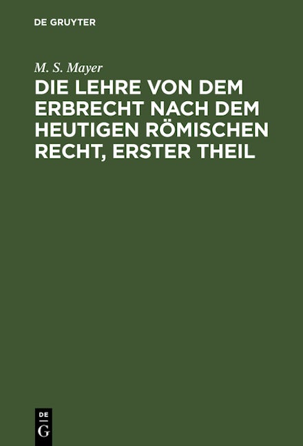 Die Lehre von dem Erbrecht nach dem heutigen Römischen Recht, erster Theil