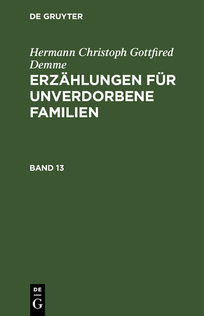 Hermann Christoph Gottfried Demme: Erzählungen für unverdorbene Familien. Band 13