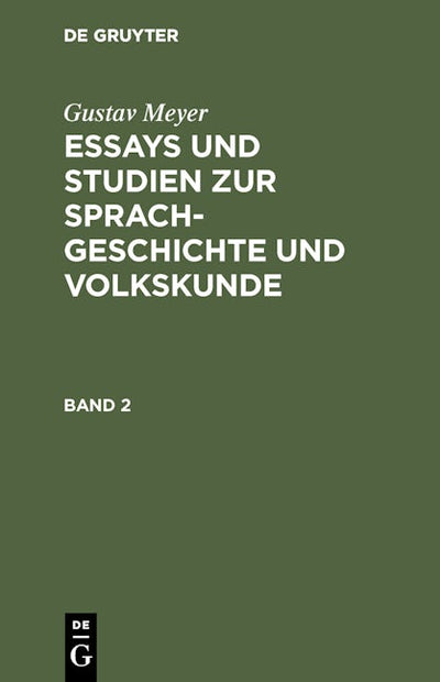 Gustav Meyer: Essays und Studien zur Sprachgeschichte und Volkskunde. Band 2