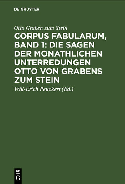 Corpus fabularum, Band 1: Die Sagen der monathlichen Unterredungen Otto von Grabens zum Stein