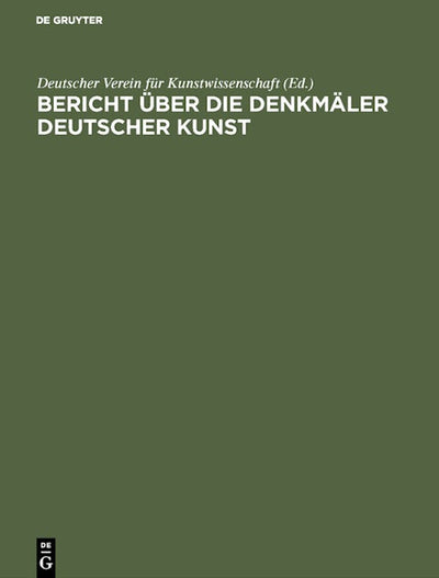 Bericht über die Arbeiten an den Denkmälern Deutscher Kunst, 2