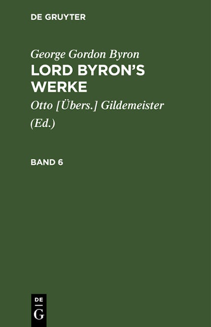 George Gordon Byron: Lord Byron’s Werke. Band 6