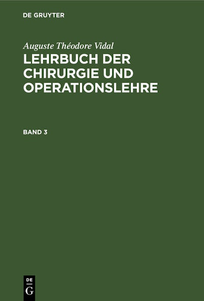 Auguste Théodore Vidal: Lehrbuch der Chirurgie und Operationslehre. Band 3