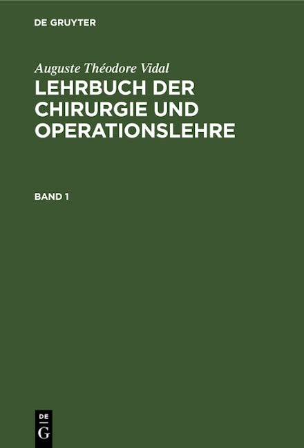 Auguste Théodore Vidal: Lehrbuch der Chirurgie und Operationslehre. Band 1