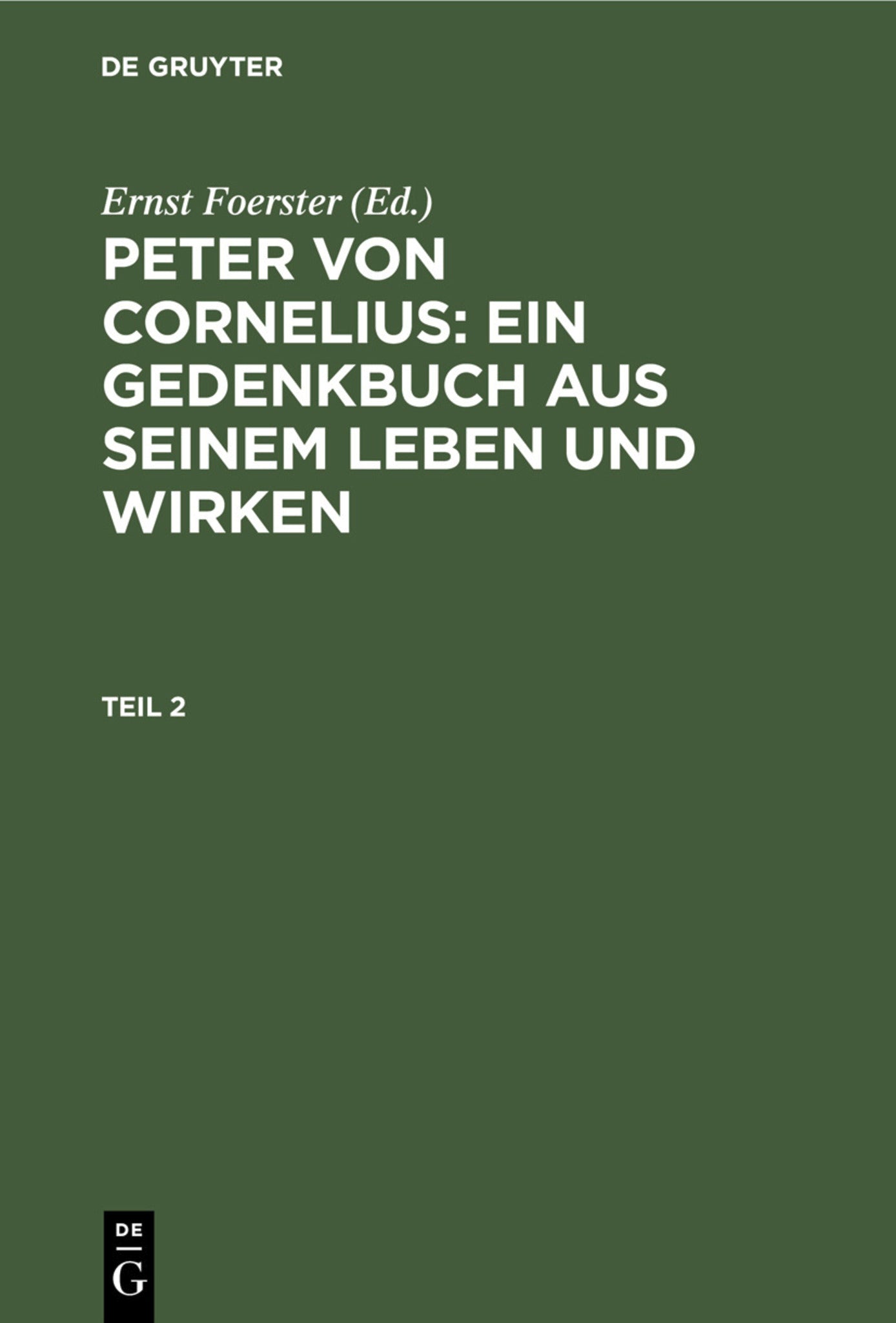 Cover image for Peter von Cornelius: Ein Gedenkbuch aus seinem Leben und Wirken. Teil 2 ISBN 9783111076355
