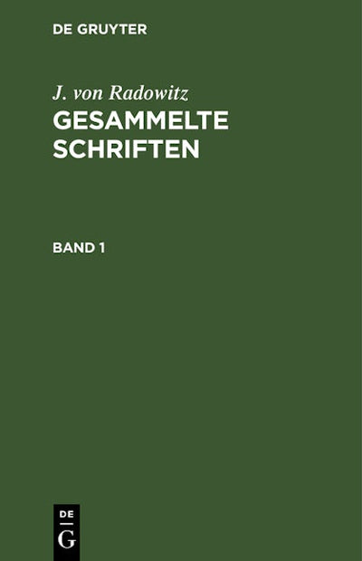 J. von Radowitz: Gesammelte Schriften. Band 1