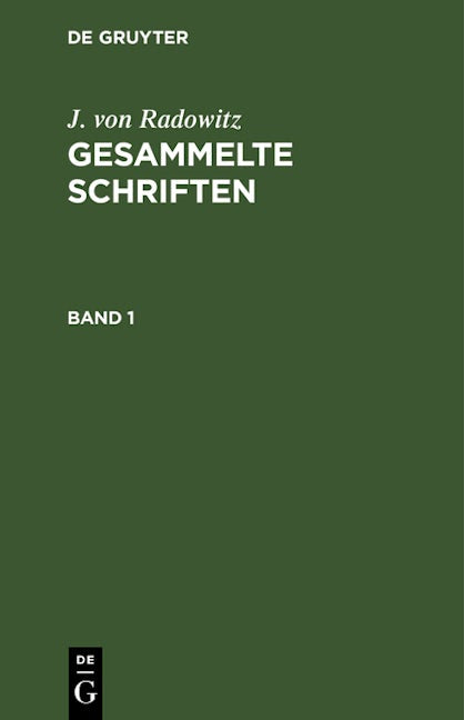 J. von Radowitz: Gesammelte Schriften. Band 1