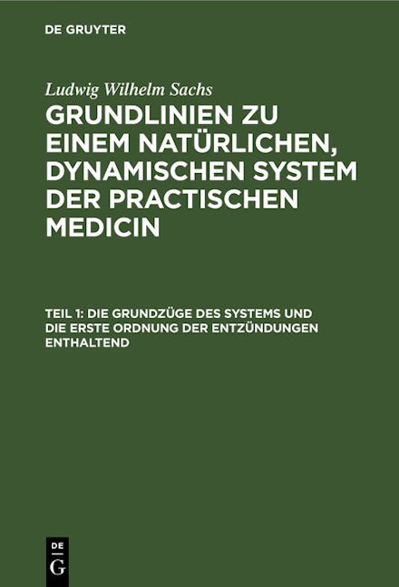 Die Grundzüge des Systems und die erste Ordnung der Entzündungen enthaltend
