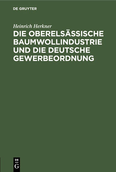 Die oberelsässische Baumwollindustrie und die deutsche Gewerbeordnung