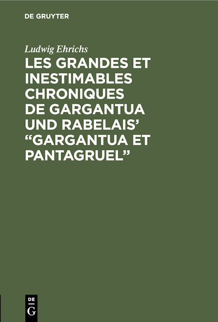 Les grandes et inestimables chroniques de Gargantua und Rabelais' “Gargantua et Pantagruel”