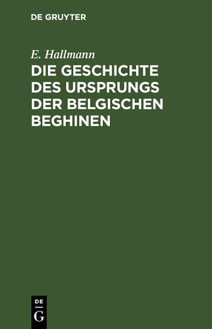 Die Geschichte des Ursprungs der belgischen Beghinen