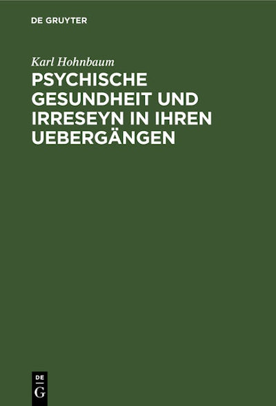 Psychische Gesundheit und Irreseyn in ihren Uebergängen