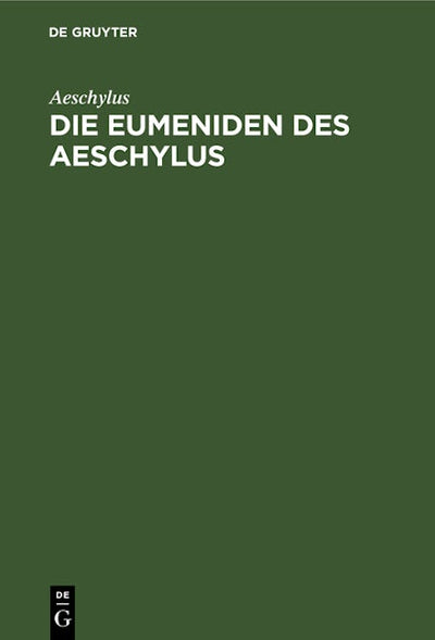 Die Eumeniden des Aeschylus