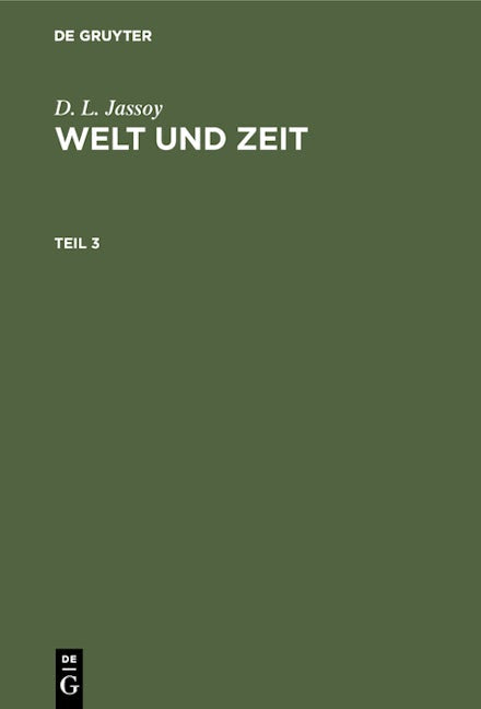 D. L. Jassoy: Welt und Zeit. Teil 3