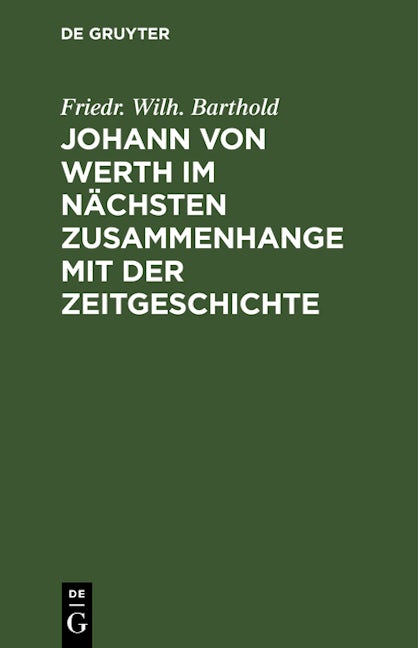 Johann von Werth im nächsten Zusammenhange mit der Zeitgeschichte